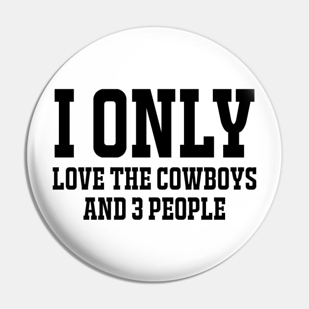 Cowboys shirts / Unisex tee / Gift for cowboys lovers/ I only Love the cowboys and 3 people Pin by Captainstore