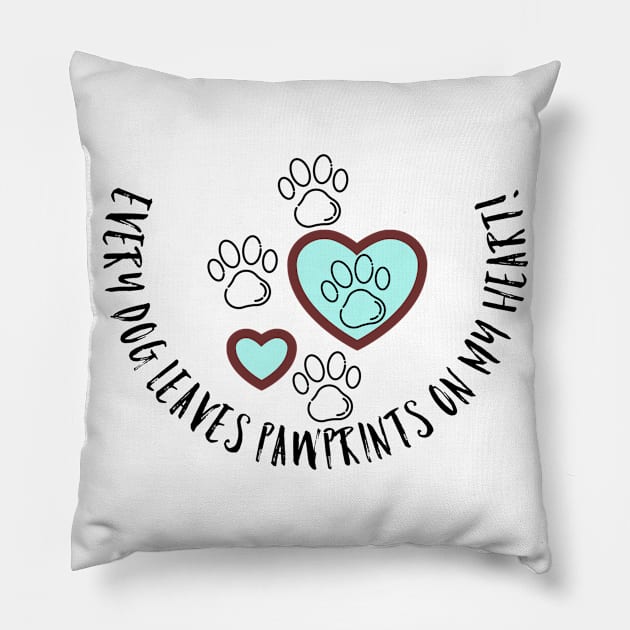 Every Dog Leaves Pawprints on my Heart Pillow by Lgoodstuff