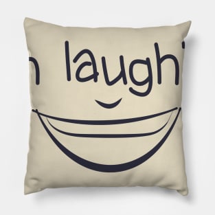 I'm Laughing Funny Quote with Smiling Face Pillow