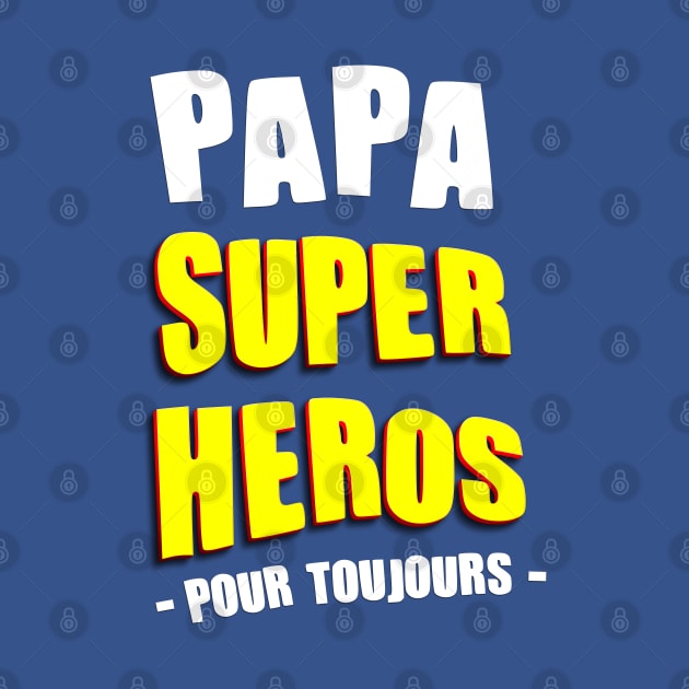 Papa super héros by Mr Youpla