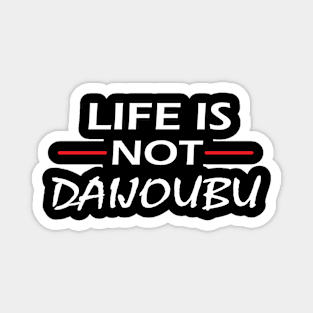 Life is not Daijobu Magnet