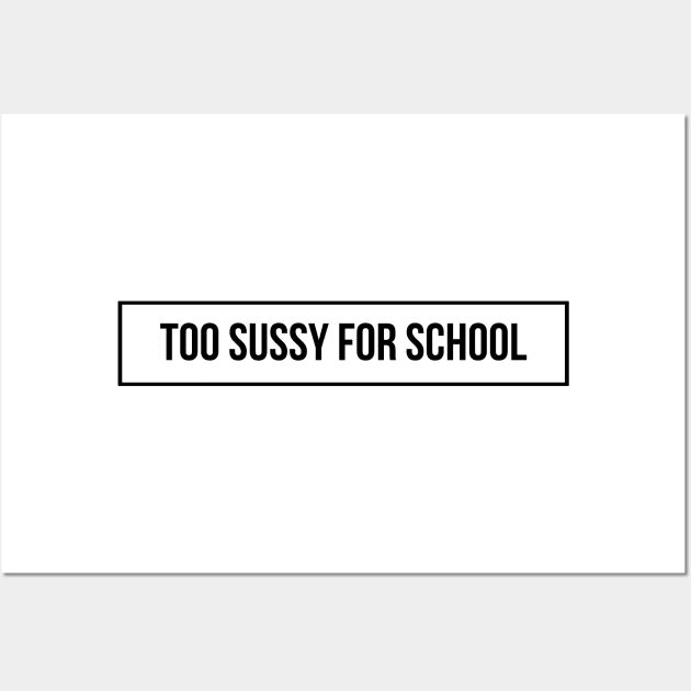 Too sussy for school | Sticker