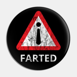 i Farted Warning Symbol - Distressed (Light Text) Pin