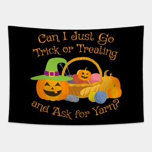 Can I Just Go Trick Or Treating And Ask For Yarn Tapestry