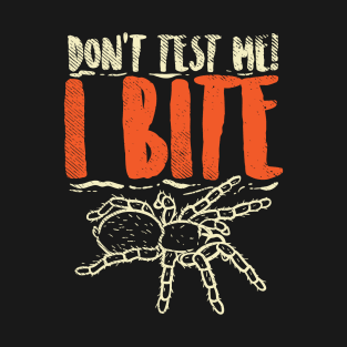 Don't Test Me I Bite T-Shirt