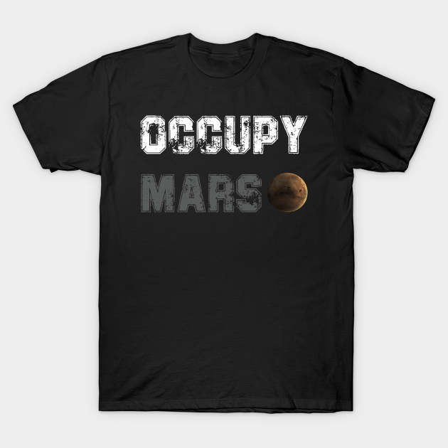 Discover Occupy Mars Terraform Design - Occupy Mars - T-Shirt