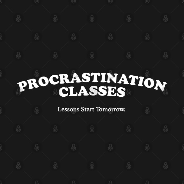 Procrastination Classes Start Tomorrow by vo_maria