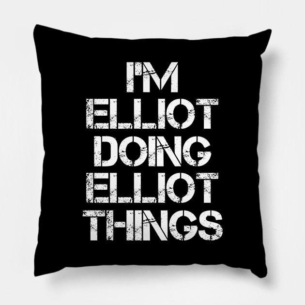 Elliot Name T Shirt - Elliot Doing Elliot Things Pillow by Skyrick1