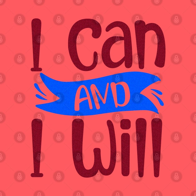 I can and i will by Globe Design