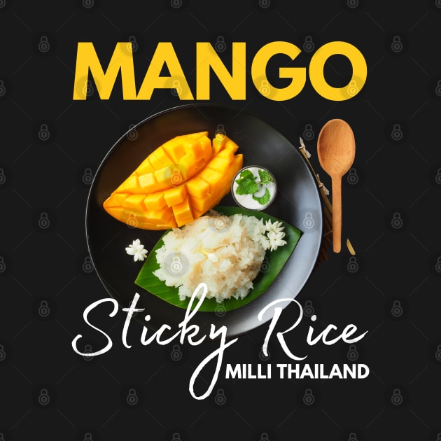 Mango Sticky Rice Milli Thailand Summer Food Lover I Lover Thailand by Johner_Clerk_Design