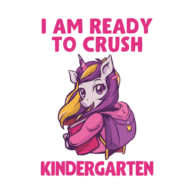 I Am Ready To Crush Kindergarten by Aratack Kinder