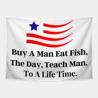 Buy A Man Eat Fish The Day Teach Man To A Life Time Tapestry