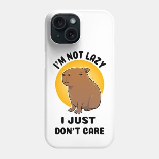 I'm not lazy I just don't care Capybara Phone Case