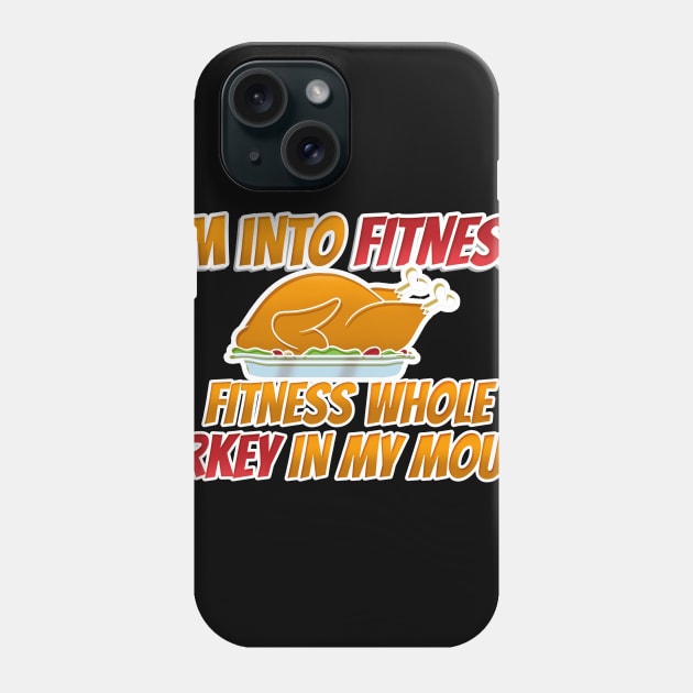 Funny Fitness Turkey Thanksgiving T-Shirt Phone Case by NerdShizzle