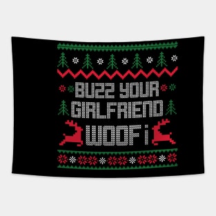 Buzz Your Girlfriend Woof Ugly Christmas Sweater Tapestry