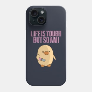 Life is tough but so am I Phone Case