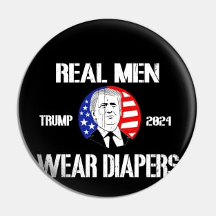 Distressed Retro Vintage Real Men Wear Diapers Trump 2024 Pin