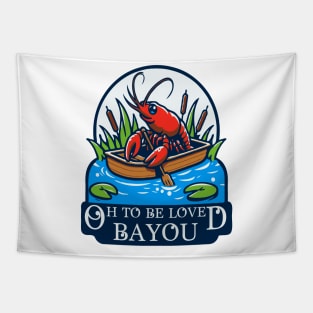 Oh To Be Loved Bayou Tapestry