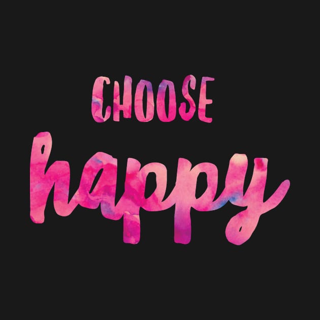 Choose Happy Positive Vibes Happiness Shirt. Gratitude Fun by twizzler3b