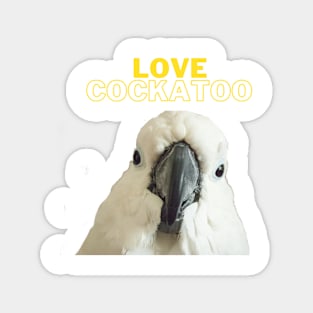 black love cockatoo parrot lover quote Magnet