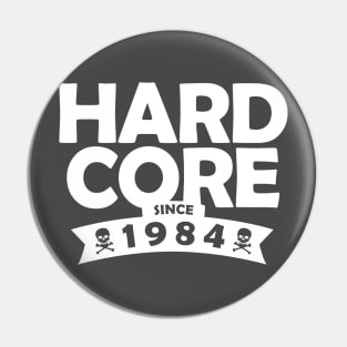 Hard Core 1984 Pin