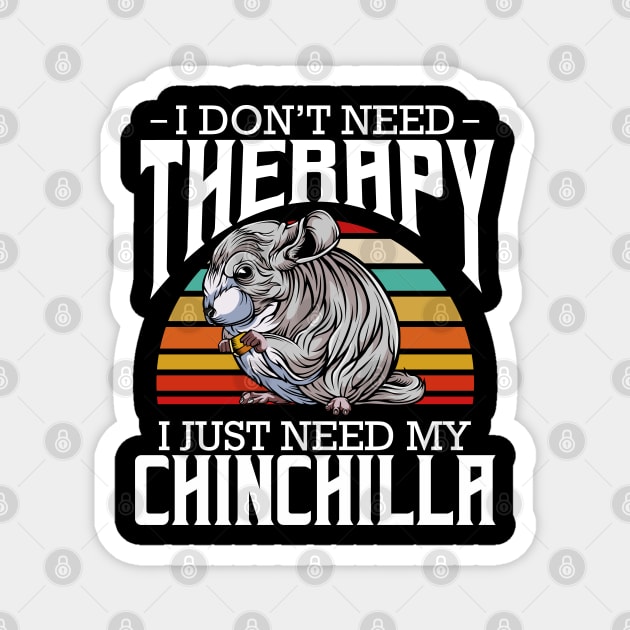 Chinchilla - I Don't Need Therapy - Retro Style Rodent Magnet by Lumio Gifts