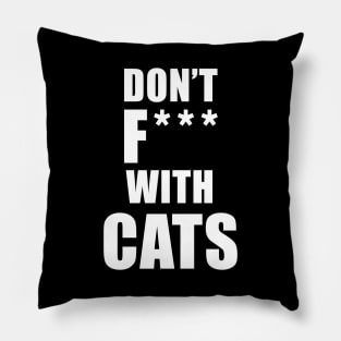 Don't F*** With Cats Pillow