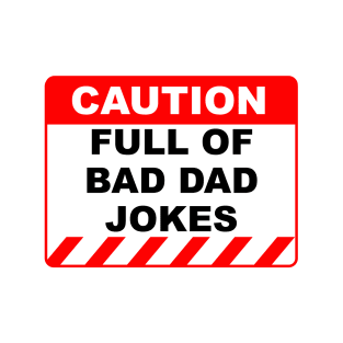 Funny Human Caution Label Full Of Bad Dad Jokes T-Shirt