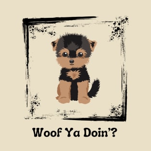 Woof Ya Doin’? T-Shirt