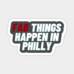 Fab Things Happen in Philly Magnet