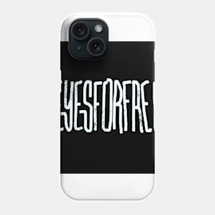 EYESFORFREE Phone Case