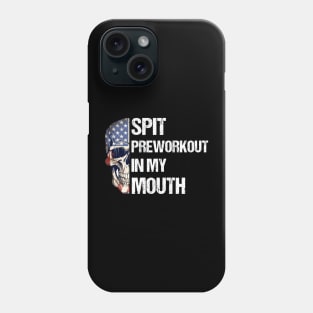 Spit Preworkout In My Mouth with American Flag Themed Half Skull Phone Case