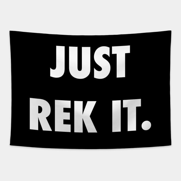 Just Rek It. Tapestry by StickSicky