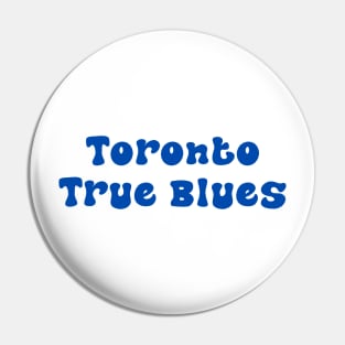 Toronto True Blues Pin