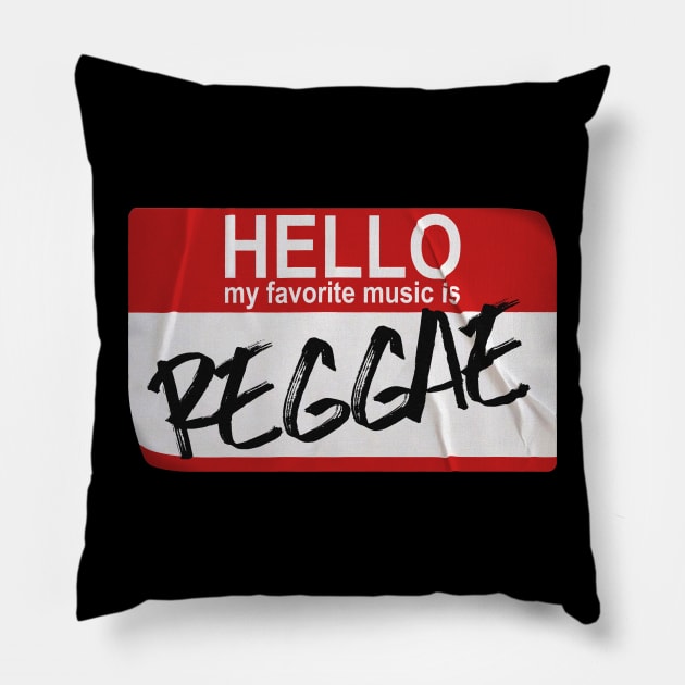 Hello My Favorite Music is Reggae, Funny Name Tag Pillow by emmjott