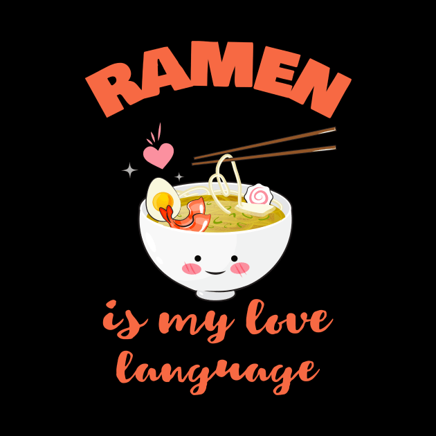 Ramen Is My Love Language by MONMON-75