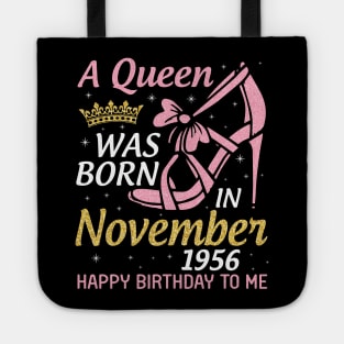 A Queen Was Born In November 1956 Happy Birthday To Me You Nana Mom Aunt Sister Daughter 64 Years Tote