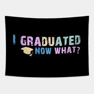 Graduated - Now What Funny Graduation Day tshirt and sticker Tapestry