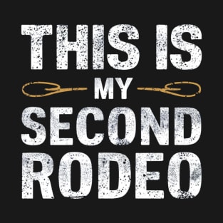 this-is-my-second-rodeo T-Shirt