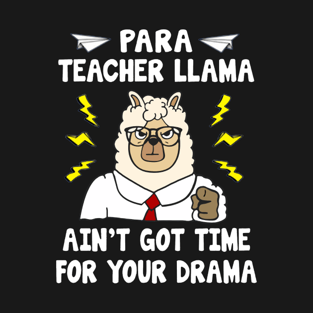 Para Teacher Llama Ain't Got Mine For Your Drama Gift T-shirt by darius2019