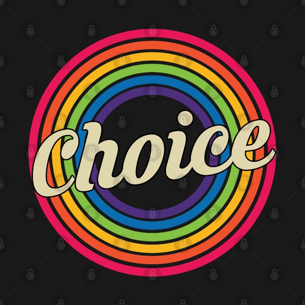 Choice - Retro Rainbow Style by MaydenArt