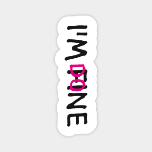 I'M FINE, I'M DONE (Funny Letter Print by INKYZONE) Magnet