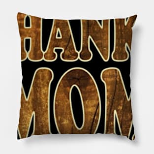 thanks mom mother day Pillow