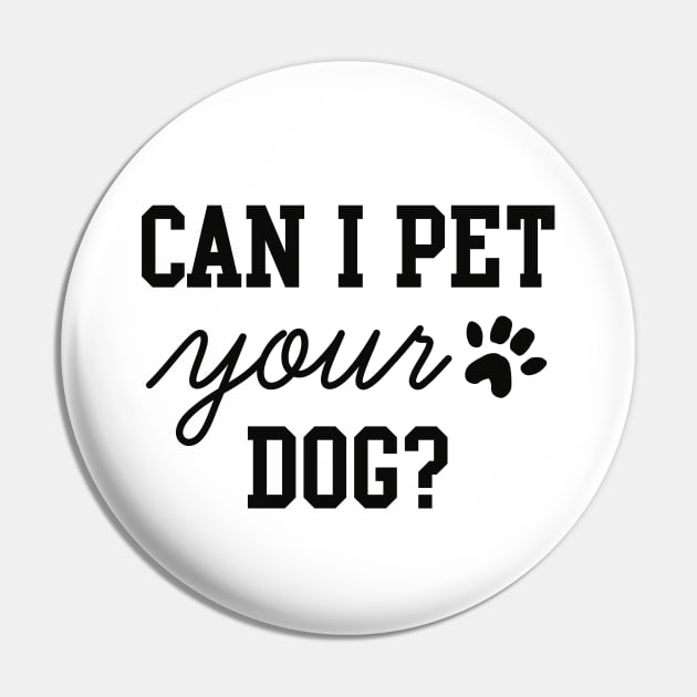 Can I Pet Your Dog Pin by LuckyFoxDesigns