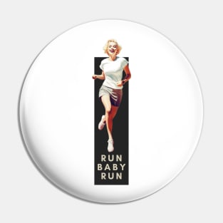 Run Baby Run - Marilyn Monroe Pin