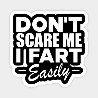 Farting - Don't scare me I fart easily w Magnet