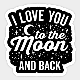 Love You to the Moon and to Saturn Sticker