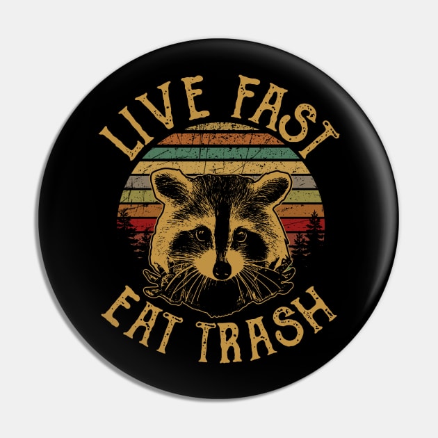 Live Fast Eat Trash Pin by TeeLand