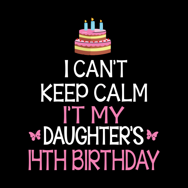 Happy To Me Father Mother Daddy Mommy Mama I Can't Keep Calm It's My Daughter's 14th Birthday by bakhanh123