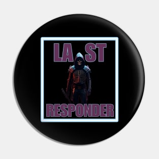 Last responder dark humor Pin